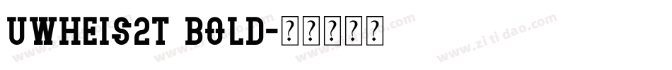 UWHeiS2T Bold字体转换